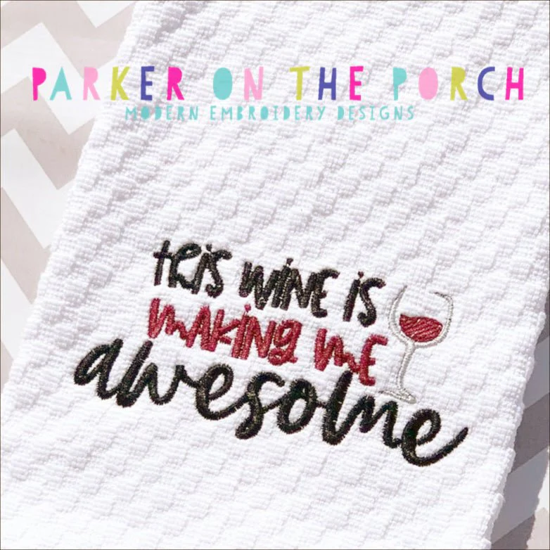 Digital Download- This Wine is Making Me Awesome - Embroidery Fill